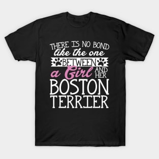 There's No Bond Like the One Between a Girl and Her Boston Terrier T-Shirt